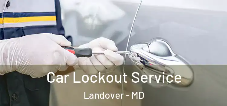 Car Lockout Service Landover - MD