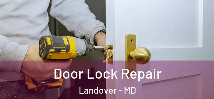 Door Lock Repair Landover - MD