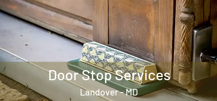 Door Stop Services Landover - MD