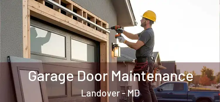 Garage Door Maintenance Landover - MD