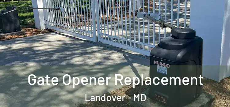 Gate Opener Replacement Landover - MD